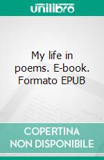 My life in poems. E-book. Formato EPUB ebook