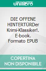 DIE OFFENE HINTERTÜRDer Krimi-Klassiker!. E-book. Formato EPUB ebook