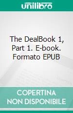 The DealBook 1, Part 1. E-book. Formato EPUB ebook