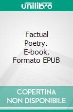 Factual Poetry. E-book. Formato EPUB ebook