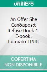 An Offer She Can't Refuse Book 1. E-book. Formato EPUB ebook