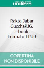 Rakta Jabar GucchaRJG. E-book. Formato EPUB ebook