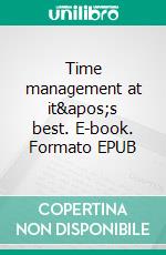 Time management at it's best. E-book. Formato EPUB ebook