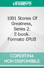 1001 Stories Of Greatness, Series 2. E-book. Formato EPUB ebook