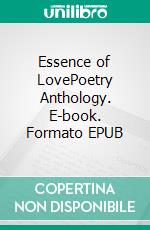 Essence of LovePoetry Anthology. E-book. Formato EPUB ebook