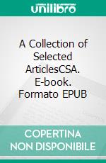 A Collection of Selected ArticlesCSA. E-book. Formato EPUB ebook