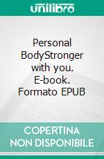Personal BodyStronger with you. E-book. Formato EPUB ebook