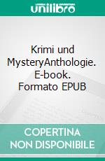 Krimi und MysteryAnthologie. E-book. Formato EPUB ebook