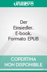 Der Einsiedler. E-book. Formato EPUB ebook