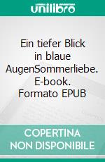 Ein tiefer Blick in blaue AugenSommerliebe. E-book. Formato EPUB ebook