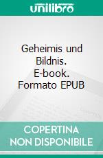 Geheimis und Bildnis. E-book. Formato EPUB ebook