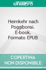 Heimkehr nach Poggibonsi. E-book. Formato EPUB ebook