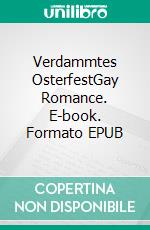 Verdammtes OsterfestGay Romance. E-book. Formato EPUB ebook
