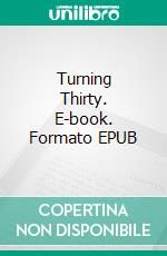 Turning Thirty. E-book. Formato EPUB ebook