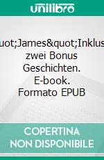 "James"Inklusive zwei Bonus Geschichten. E-book. Formato EPUB ebook
