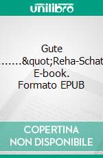 Gute Besserung......."Reha-Schatten". E-book. Formato EPUB ebook