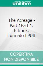 The Acreage - Part 1Part 1. E-book. Formato EPUB ebook
