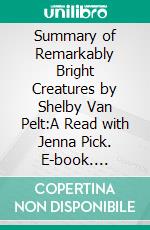 Summary of Remarkably Bright Creatures by Shelby Van Pelt:A Read with Jenna Pick. E-book. Formato EPUB ebook