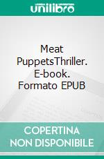 Meat PuppetsThriller. E-book. Formato EPUB ebook