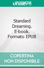 Standard Dreaming. E-book. Formato EPUB ebook