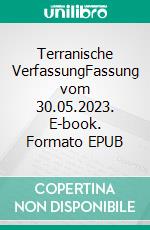 Terranische VerfassungFassung vom  30.05.2023. E-book. Formato EPUB ebook