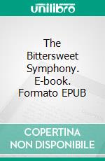 The Bittersweet Symphony. E-book. Formato EPUB ebook