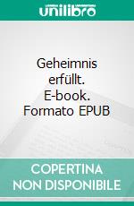 Geheimnis erfüllt. E-book. Formato EPUB ebook