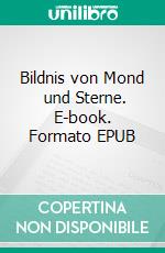 Bildnis von  Mond   und Sterne. E-book. Formato EPUB ebook