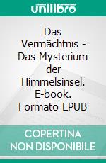 Das Vermächtnis - Das Mysterium der Himmelsinsel. E-book. Formato EPUB ebook