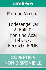 Mord in Verona - TodesengelDer 2. Fall für Yon und Ada. E-book. Formato EPUB ebook