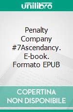 Penalty Company #7Ascendancy. E-book. Formato EPUB ebook