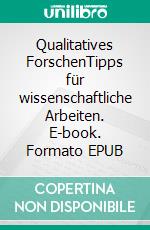 Qualitatives ForschenTipps für wissenschaftliche Arbeiten. E-book. Formato EPUB ebook