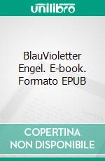 BlauVioletter Engel. E-book. Formato EPUB ebook
