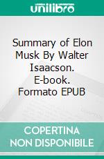 Summary of Elon Musk  By Walter Isaacson. E-book. Formato EPUB ebook