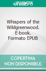 Whispers of the Wildgreenwood. E-book. Formato EPUB ebook
