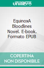 EquinoxA Bloodlines Novel. E-book. Formato EPUB ebook