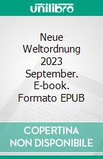 Neue Weltordnung 2023 September. E-book. Formato EPUB ebook