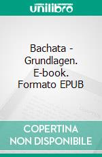 Bachata - Grundlagen. E-book. Formato EPUB ebook