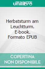 Herbststurm am Leuchtturm. E-book. Formato EPUB ebook
