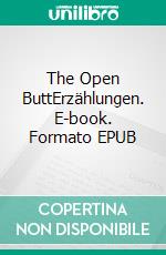 The Open ButtErzählungen. E-book. Formato EPUB ebook