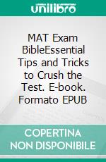 MAT Exam BibleEssential Tips and Tricks to Crush the Test. E-book. Formato EPUB ebook