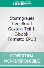 Sturmgraues HerzBlood Gastein Teil 1. E-book. Formato EPUB ebook