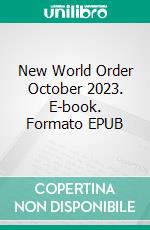New World Order October 2023. E-book. Formato EPUB ebook