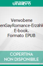 Verwobene SeelenGayRomance-Erzählung. E-book. Formato EPUB ebook