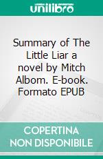 Summary of The Little Liar a novel by Mitch Albom. E-book. Formato EPUB ebook