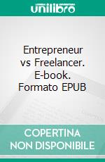 Entrepreneur vs Freelancer. E-book. Formato EPUB ebook