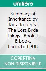 Summary of Inheritance by Nora Roberts: The Lost Bride Trilogy, Book 1. E-book. Formato EPUB ebook