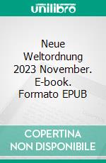 Neue Weltordnung 2023 November. E-book. Formato EPUB ebook