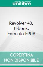Revolver 43. E-book. Formato EPUB ebook