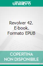 Revolver 42. E-book. Formato EPUB ebook
